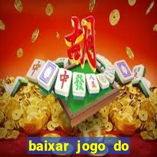 baixar jogo do tigrinho oficial